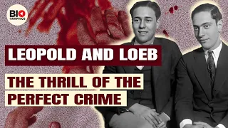 Leopold and Loeb: Criminal Supermen or Dumbest Criminals in History?