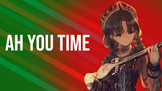 Ah You Time - Nightcore (Ах Син Заман)