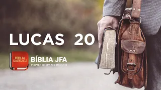 LUCAS 20 - Bíblia JFA Offline
