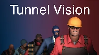 [SFM] Tunnel Vision