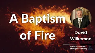 David Wilkerson - A Baptism of Fire | New Sermon