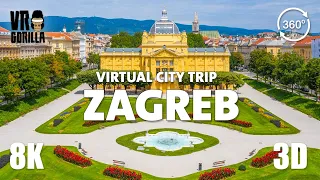 Zagreb, Croatia in Virtual Reality - Virtual City Trip - 8K 360 3D
