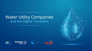 Water Utility Companies and the Digital Transition Webinar Recording