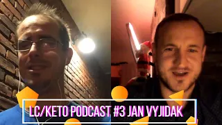 LC/Keto podcast #3 Jan Vyjidak o HUBNUTÍ, ZDRAVÍ a mnohem více :)