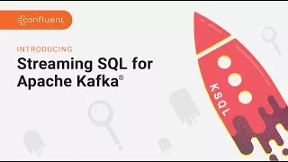 KSQL from Confluent | Streaming SQL for Apache Kafka® (4.1)