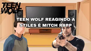 Teen wolf reagindo a stiles é mitch rapp (stydia)