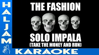 The Fashion - Solo Impala (Take The Money And Run) (karaoke)