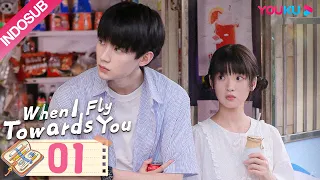 [INDO SUB] Saat Aku Terbang Padamu (When I Fly Towards You) EP01 |  Zhou Yiran / Zhang Miaoyi |YOUKU