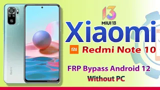 Redmi Note 10 FRP Bypass Without PC 2022 | Xiaomi M210K7AG Google Account Unlock MIUI 13 Without PC