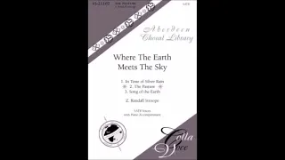 The Pasture No. 2 from Where The Earth Meets The Sky Z. Randall Stroope SATB