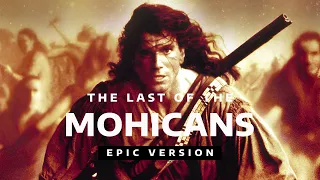 The Last Of The Mohicans Theme | Promentory I Epic version