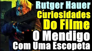 O MENDIGO COM UMA ESCOPETA (2011):Rutger Hauer Esbanjando Carisma (Curiosidades)hobo with a shotgun