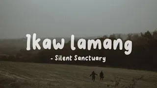 Ikaw Lamang (Lyrics) - Silent Sanctuary