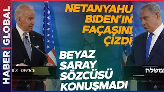 Netanyahu Biden'ın Façasını Çizdi! Beyaz Saray Sözcüsünden Cılız Açıklama