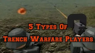 5 Types Of Trench Warfare Players [Roblox]