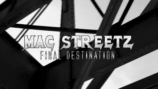 MAC STREETZ - Final Destination [official music video]