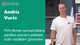 ANDRIS VURČS: PVN LIKMES MAZINĀŠANA PALĪDZĒS VAIRĀKIEM ĢIMENĒM NENONĀKT NABADZĪBĀ