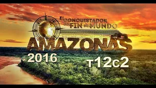 El Conquistador Del Amazonas 2016 - T12C2 (Now Conquering The Colombian Amazon)