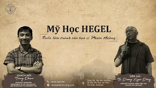 MỸ HỌC HEGEL| TS.DƯƠNG NGỌC DŨNG - Khách mời: Cha TRUNG PHẠM