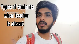 Types of students when teacher is absent