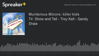 74: Show and Tell - Troy Kell - Sandy Shaw (part 1 of 3)