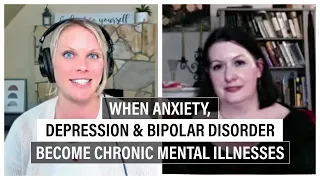 When Anxiety, Depression, and Bipolar Disorder Become Chronic Mental Illnesses - TherapyTalks #15