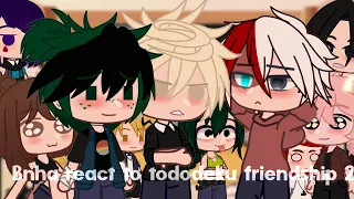 Bnha react to tododeku friendship👯‍♂️ part 2 || ✨original?✨ || Bnha/UA dekubowl👉👈 (🔇🙅‍♀️)