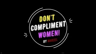 Don't compliment her ~ MGTOW (Mirror)