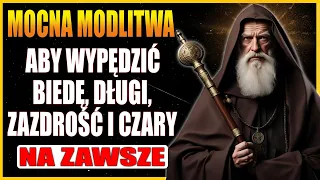 🛑 MODLITWA DO ŚWIĘTEGO BENEDYKTA: O WYPĘDZENIE UBÓSTWA, DŁUGU, ZAWIŚCI I CZARÓW 🙏