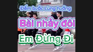 #shuffledance  Hướng dẫn đếm bước bài nhảy đôi, “Em Đừng Đi” cực kì sôi động và dễ thương