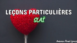 SLAÏ - Leçons particulières[Apprends-moi à t'aimer] (Lyrics)