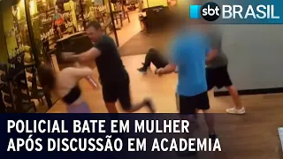 Policial bate em mulher após discussão em academia | SBT Brasil (01/03/23)