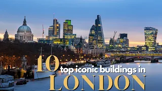 10 Top Iconic Buildings in London || 10 Must-See Buildings in London || London's Architectural Gems