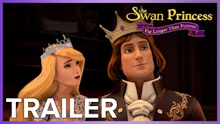 The Swan Princess: Far Longer Than Forever  | Trailer