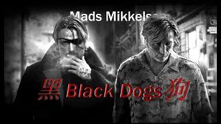 【Mads Mikkelsen】BLACK DOGS  Duncan x Nigel