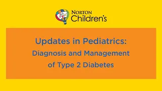 Updates in Pediatrics: Diagnosis and Management of Type 2 Diabetes