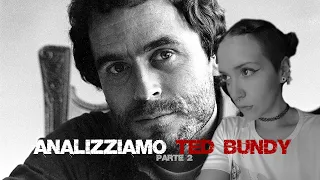 ANALISI OSCURA - TED BUNDY (2a PARTE )