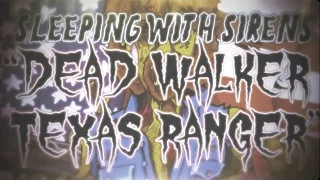 Sleeping With Sirens - Dead Walker Texas Ranger (Official Lyric Video)