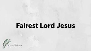 Fairest Lord Jesus | Hymn with Lyrics | Dementia friendly