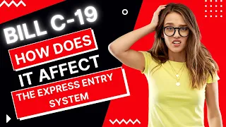 What is Bill C19.?| How does it affect the express entry system?| When will it be implemented?