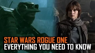 Rogue One: A Star Wars Story - Everything you need to know