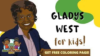 Gladys West for Kids | History for Kids | Seed of Melanin Kids!