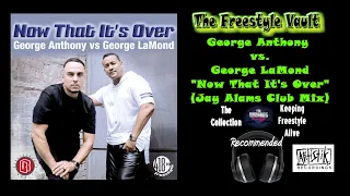 George Anthony vs George LaMond "Now That It's Over" (Jay Alams Club Mix) Latin Freestyle Music 2019