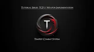 Tutorial Series TCF - 2 | Weapon Implementation