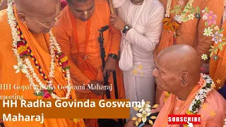 HH Gopal krishna Goswami Maharaj meeting HH Radha Govinda Goswami Maharaj in Vrindavan