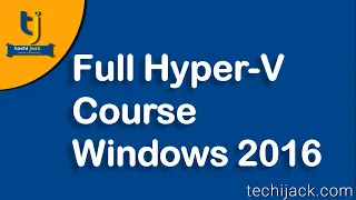 Hyper-v tutorial  | Full Hyper-V course