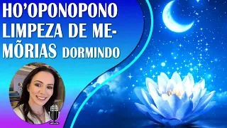 HO'OPONOPONO | LIMPANDO MEMÓRIAS DORMINDO | 8 HORAS DE ONDAS SOLFEGGIO 528Hz | FREQUÊNCIA DO AMOR