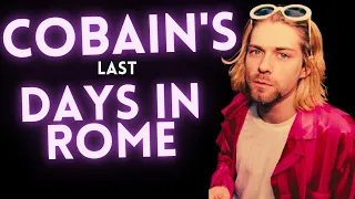 KURT COBAIN'S ROME OVERDOSE BEFORE HIS DEATH