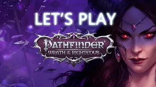 Let's Play Pathfinder Wrath of the Righteous Episode 36