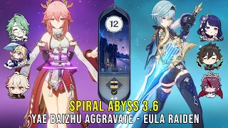 C0 Yae Baizhu Aggravate and C0 Eula Raiden - Genshin Impact Abyss 3.6 - Floor 12 9 Stars